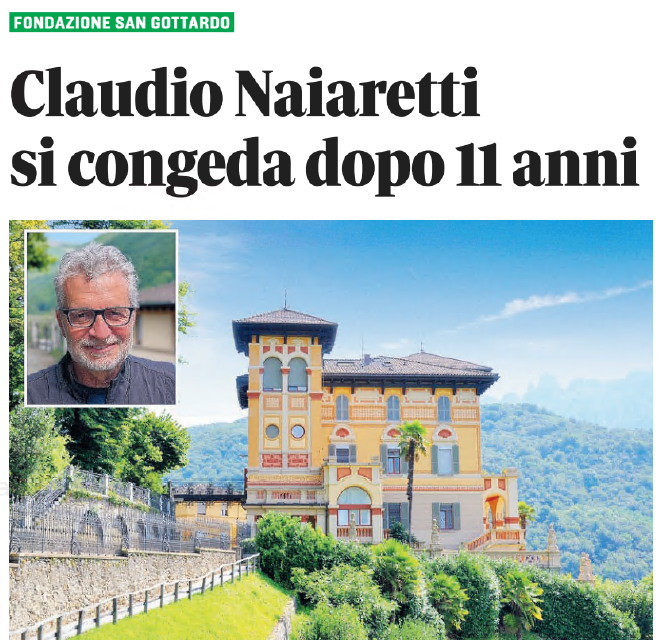 LaRegione 19.05.2025: Claudio Naiaretti si congeda dalla Fondazione San Gottardo
